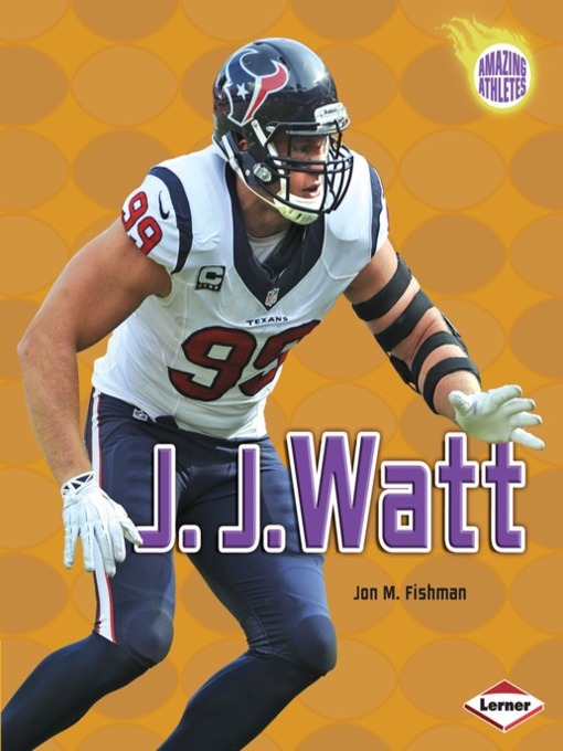 Title details for J. J. Watt by Jon M. Fishman - Available
